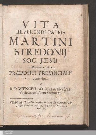 Vita Reverendi Patris Martini Stredonij Soc: Jesu : Per Provinciam Bohemiæ Præpositi Provincialis