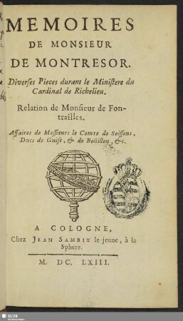 Memoires De Monsieur De Montresor : Diverses Pieces durant le Ministere du Cardinal de Richelieu