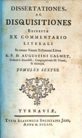Dissertationes, Ac Disquisitiones : Excerptae Ex Commentario Literali In omnes Veteris Testamenti Libros. 6