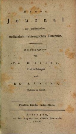 Neues Journal der ausländischen medicinisch-chirurgischen Litteratur. 5. 1806
