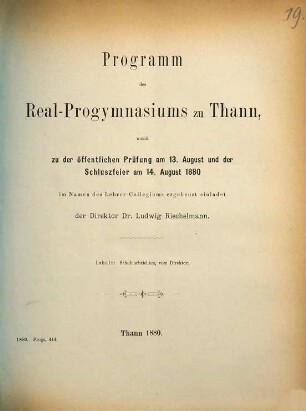 Programm des Real-Progymnasiums zu Thann : womit zu d. öffentl. Prüfung am ... u. d. Schlussfeier am ... im Namen d. Lehrer-Collegiums ergebenst einladet .... 1879/80