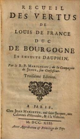 Recueil Des Vertus De Louis De France Duc De Bourgogne Et Ensuite Dauphin
