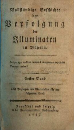 Vollständige Geschichte der Verfolgung der Illuminaten in Bayern. 1