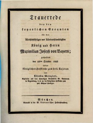 Trauerrede bey dem feyerlichen Exequien für den König Max. Jos. von Bayern : gehalten den 22. Okt. 1825
