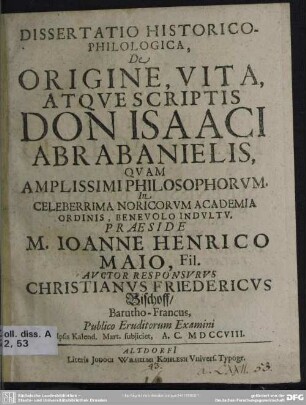 Dissertatio Historico-Philologica, De Origine, Vita, Atque Scriptis Don Isaaci Abrabanielis