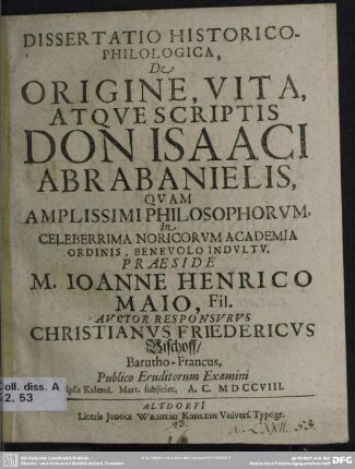 Dissertatio Historico-Philologica, De Origine, Vita, Atque Scriptis Don Isaaci Abrabanielis