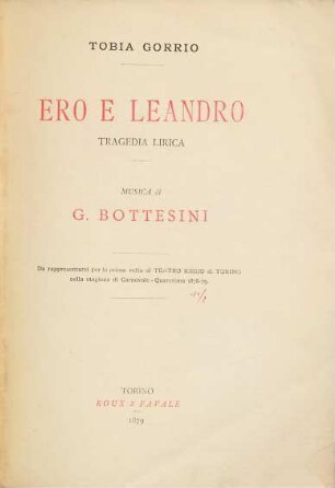 Ero e Leandro : tragedia lirica ; da rappresentarsi per la prima volta al Teatro Regio di Torina nella stagione di carnovale - quaresima 1878 - 79