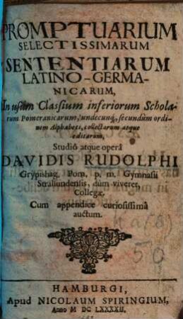 Promptuarium selectissimarum sententiarum latino-germanicarum : in usum classium inferiorum scholarum ... collectarum atque editarum