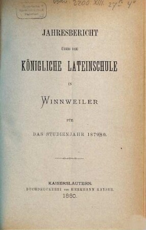 Jahres-Bericht über die Lateinschule und die damit verbundenen 3 Realklassen zu Winnweiler. 1879/80