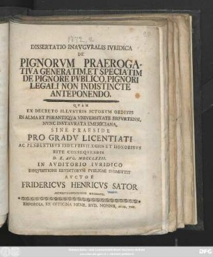 Dissertatio Inavgvralis Ivridica De Pignorvm Praerogativa Generatim, Et Speciatim De Pignore Pvblico, Pignori Legali Non Indistincte Anteponendo