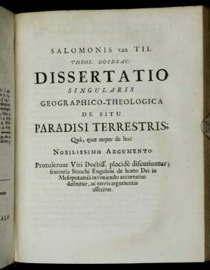 Salomonis van Til Theol. Dordrac. Dissertatio Singularis Geographico-Theologica De Situ Paradisi Terrestris;[...]