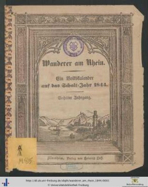 Sechster Jahrgang: Der Wanderer am Rhein. Ein Volkskalender: ... auf das Schalt-Jahr 1844
