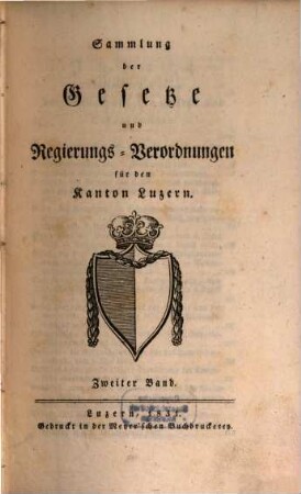 Sammlung der Gesetze und Regierungsverordnungen für den Kanton Luzern. 2. (1831)