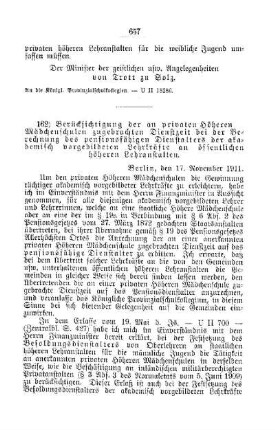 Berücksichtigung der an privaten höheren Mädchenschulen zugebrachten Dienstzeit bei der Berechnung des pensionsfähigen Dienstalters der akademisch vorgebildeten Lehrkräfte an öffentlichen höheren Lehranstalten : [C. Höhere Lehranstalten für die weibliche Jugend]