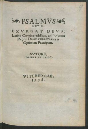 PSALMVS || LXVIII.|| EXVRGAT DEVS.|| Latino Carmine redditus, ad Inclytum || Regem Daniae CHRISTIANVM || Optimum Principem.||
