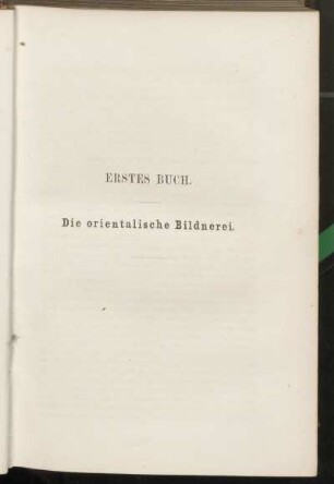 Erstes Buch. Die orientalische Bildnerei.