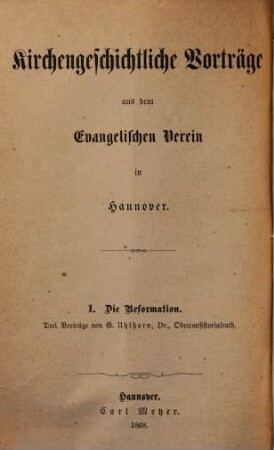 Die Reformation : drei Vorträge im Evangelischen Verein zu Hannover gehalten