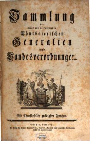 Sammlung der neuest und merkwürdigsten Churbaierischen Generalien und Landesverordnungen