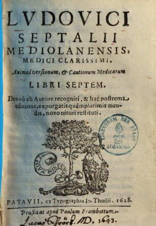 Animadversiones et cautiones medicarum Ludovici Septalii Animadversionum & cautionum medicarum libri septem