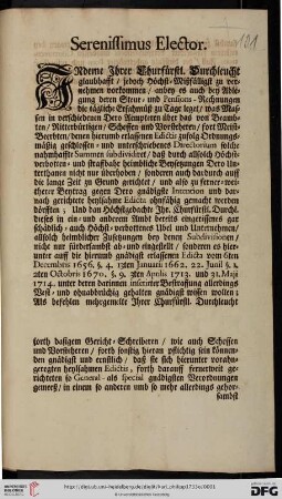 Serenissimus Elector. Indeme Ihrer Churfürstl. Durchleucht glaubhafft, jedoch Höchst-Mißfälligst zu vernehmen vorkommen, anbey es auch bey Ablegung deren Steur- und Pensions-Rechnungen die tägliche Erfahrnüß zu Tage leget, was Massen in verschiedenen Dero Aempteren über das von Beambten, Ritterbürtigen, Scheffen und Vorsteheren, fort Meist-Beerbten, denen hierumb erlassenen Edictis zufolg Ordnungsmäßig geschlossen- und unterschriebenes Directorium solche nahmhaffte Summen subdividiret, daß durch allsolch Höchst-verbotten- und straffbahr heimbliche Beysetzungen Dero Unterthanen nicht nur überhoben, sonderen auch dardurch auff die lange Zeit zu Grund gerichtet : [Düsseldorff, den 18. Sept. 1733]