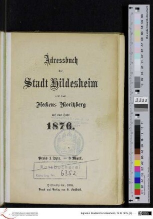 Adressbuch der Stadt Hildesheim und des Fleckens Moritzberg auf das Jahr 1876.