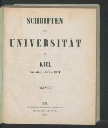 Band XVIII.: Schriften der Universität zu Kiel aus dem Jahre 1871.