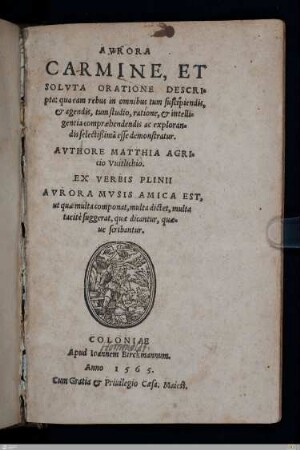 Avrora Carmine, Et Solvta Oratione Descripta : qua eam rebus in omnibus tum suscipiendis, [et] agendis, tum studio, ratione, [et] intelligentia compraehendendis ac explorandis selectißimà esse demonstratur