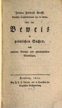 Über den Beweis in peinlichen Sachen, nach positiven Gesetzen und philosophischen Grundsätzen