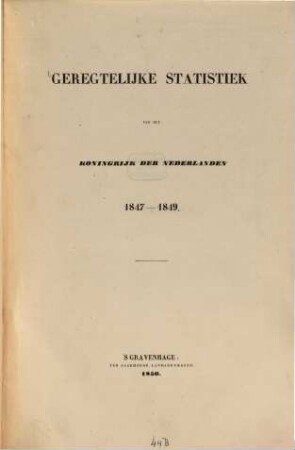 Geregtelijke statistiek van het Koningrijk der Nederlanden, 1847/49 (1850)