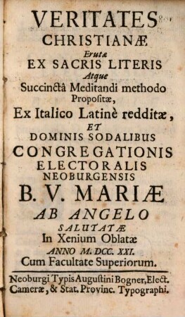 Veritates Christianae, Erutae Ex Sacris Literis : Atque Succincta Meditandi methodo Propositae