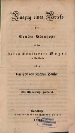 Auszug eines Briefs : des Grafen Stanhope an den Herrn Schullehrer Meyer in Ansbach ; datirt Carlsruhe, den 27. März 1834