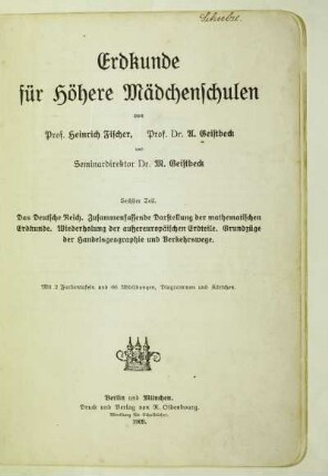Teil 6: Das Deutsche Reich, Zusammenfassende Darstellung der mathematischen Erdkunde, Wiederholung der außereuropäischen Erdteile, Grundzüge der Handelsgeographie und Verkehrswege