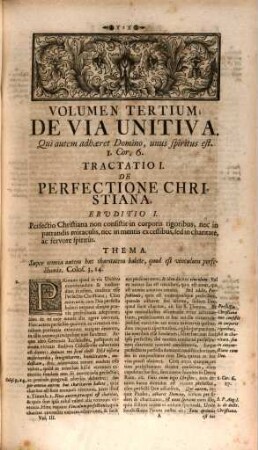 Trinum Perfectum, Via, Veritas, Vita. Seu Semita Salutis Tripartita Docens, Et Ducens De Via Purgativa Per Veritatem Illuminativam Ad Vitam Unitivam : Ex probatioribus Auctoribus, ... ponderosioribusque Sanctorum Patrum doctrinis, ac senteniis Collectum. Selectum In bonum Christianae Perfectionis studentium: pro moribus expoliendis, vitiis evellendis, virtutibus inserendis. Opus Apprimè proficuum omnibus Divini Verbi Praeconibus ... ac quibuslibet aliis in vinea Domini Operariis accommodatissimum, 3. De Via Illuminativa