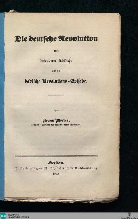 Die deutsche Revolution : mit besonderer Rücksicht auf die badische Revolutions-Episode