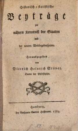 Historisch-statistische Beyträge zur nähern Kenntnis der Staaten ...