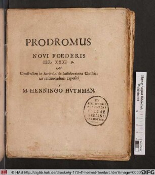 Prodromus Novi Foederis Jer. XXXI. 31. Ad Consensum in Articulo de Iustificatione Christianis restituendum expositi