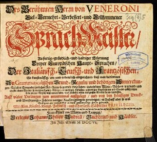 Des berühmten Herrn von Veneroni viel-vermehrt-, verbessert- und vollkommener Sprach-Meister : zu fertig-gründlich- und baldiger Erlernung dreyer europäischer Haupt-Sprachen, der Italiänisch-, Deutsch- und Frantzöischen ...
