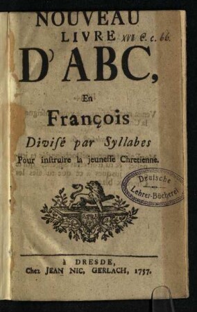 Nouveau Livre D'ABC, En François : Divisé par Syllabes Pour instruire la jeunesse Chretienne