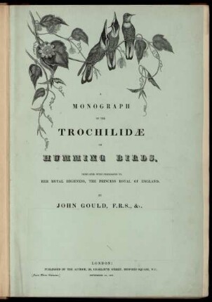 Vol. II.: A monograph of the Trochilidae, or family of Humming-birds. Vol. II.