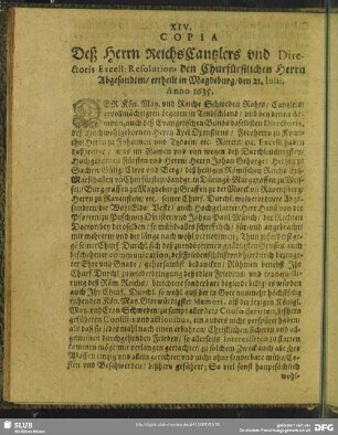 XIV. Copia Deß Herrn ReichsCantzlers und Directoris Excell: Resolution den Churfürstlichen Herrn Abgesandten, ertheilt in Magdeburg, den 21. Julii, Anno 1635