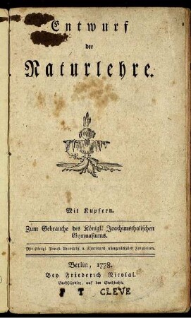 Entwurf der Naturlehre : Mit Kupfern ; Zum Gebrauche des Königl. Joachimsthalischen Gymnasiums