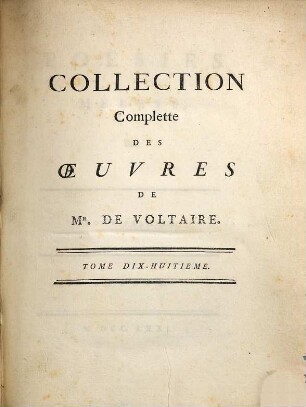 Collection Complette Des Oeuvres De Mr. De Voltaire, 18. Poësies Mêlées, etc. ; T. 1
