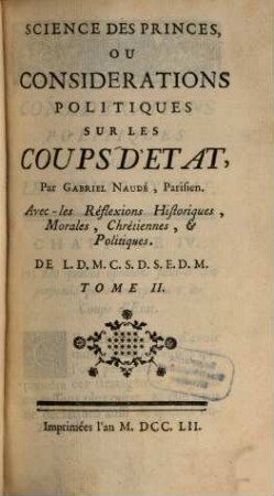 Science Des Princes, Ou Considerations Politiques Sur Les Coups D'Etat. 2