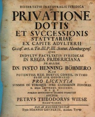 Diss. inaug. iur. de privatione dotis et successionis statutariae ex capite adulterii : occas. art. II. tit. III. p. III. statut. Hamburgens.