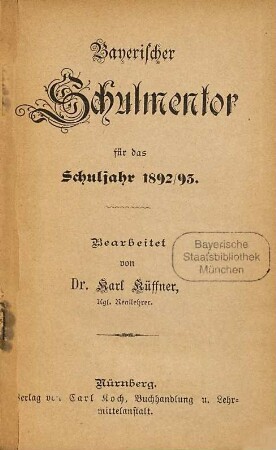 Bayerischer Schulmentor : für das Schuljahr .... [1.] 1892/93