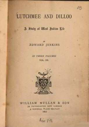 Lutchmee and Dilloo : A Study of West Indian Life. by Edward Jenkins. In 3 volumes. 3
