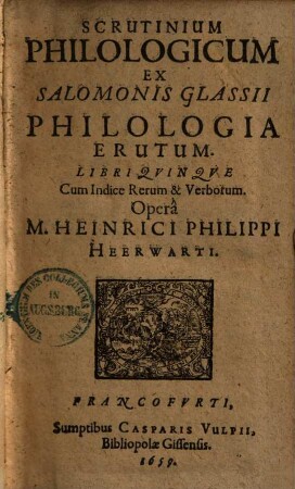 Scrutinium philologicum : Ex Salomonis Glassii Philologia Erutum Libri Quinque