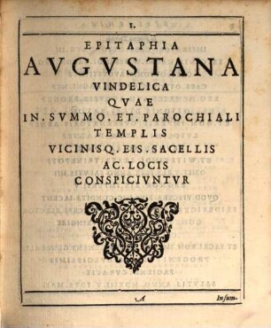 Epitaphia Augustana Vindelica : Ab Annis Fere Sexcentis Usq. Ad Nostram Aetatem Conquisita, [1]