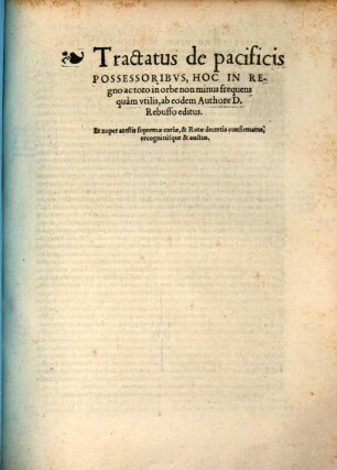 Concordata inter sanctissimvm Dominvm Nostrvm Papam Leonem decimum, & sedem apostolicam, Ac christianissimum dominum nostrum regem Franciscum huius nominis primu[m], & regnum aedita : Cum Indice alphabetico, [3]. Tractatus de pacificis Possessoribvs