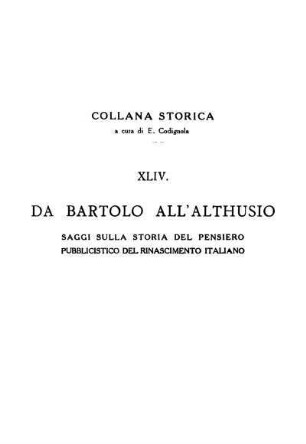 Da Bartolo all'Althusio : Saggi sulla storia del pensiero pubblicistico del rinascimento italiano